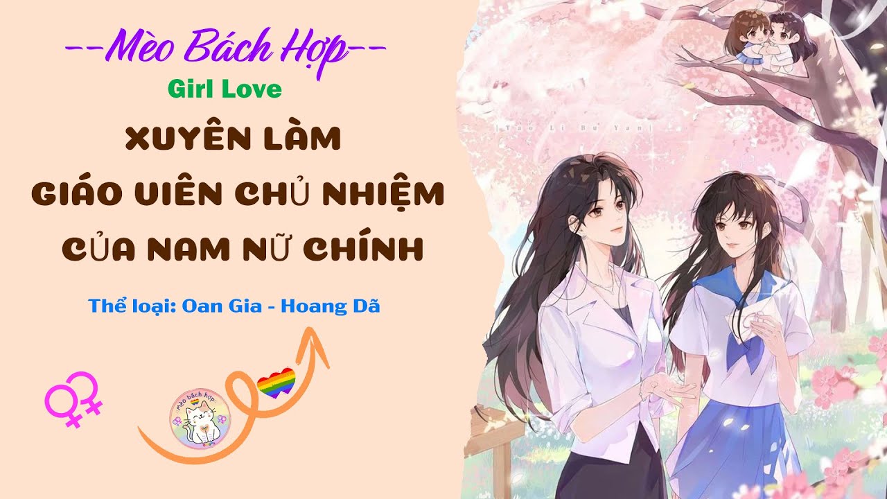 Bách Hợp | XUYÊN LÀM GIÁO VIÊN CHỦ NHIỆM CỦA NAM NỮ CHÍNH