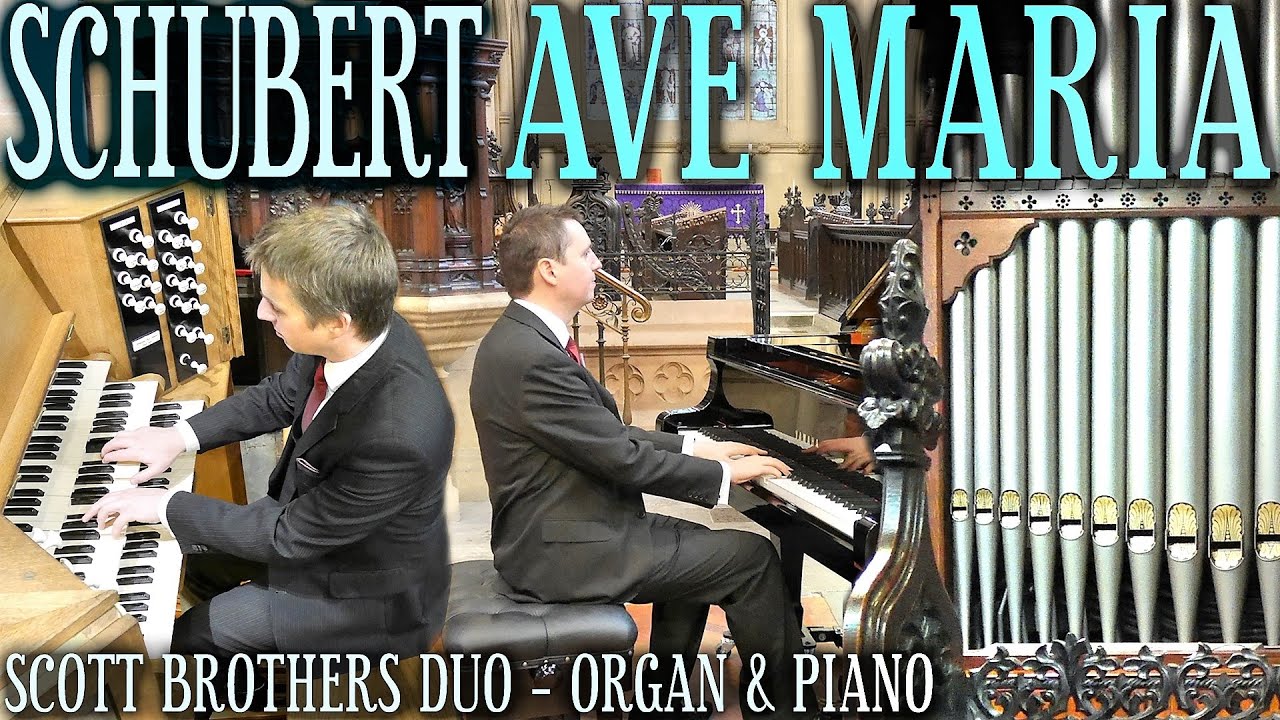 SCHUBERT - AVE MARIA - ORGAN & PIANO - SCOTT BROTHERS DUO