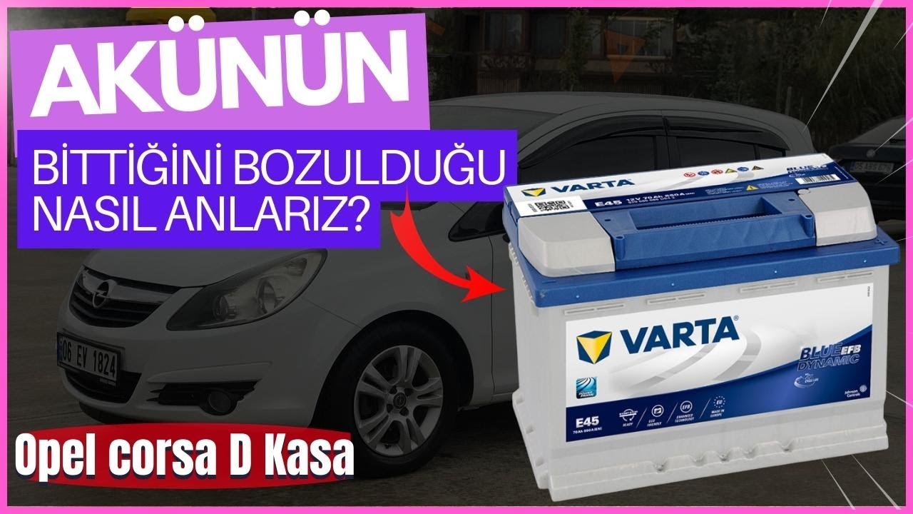 AKÜNÜN BİTTİĞİNİ NASIL ANLARIZ? Opel Corsa D
