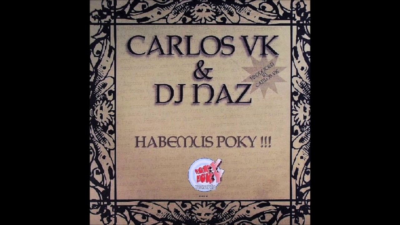 Carlos VK & Dj Naz - Habemus Poky (2006)