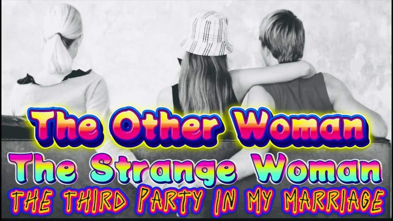 The Other Woman || The Strange Woman || The Third Party In My Marriage #prayer #marriage #love #god