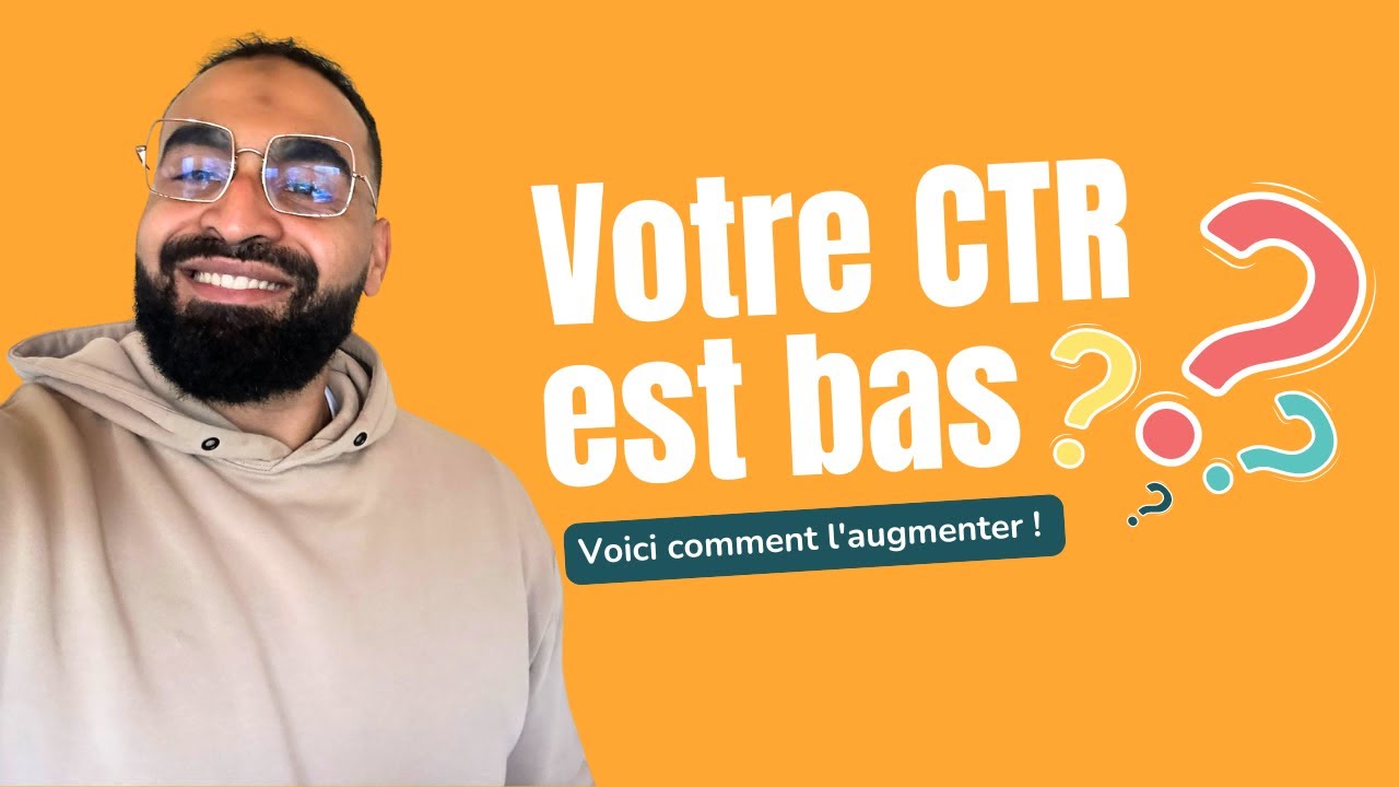 Votre CTR est bas ? Voici comment l'augmenter !