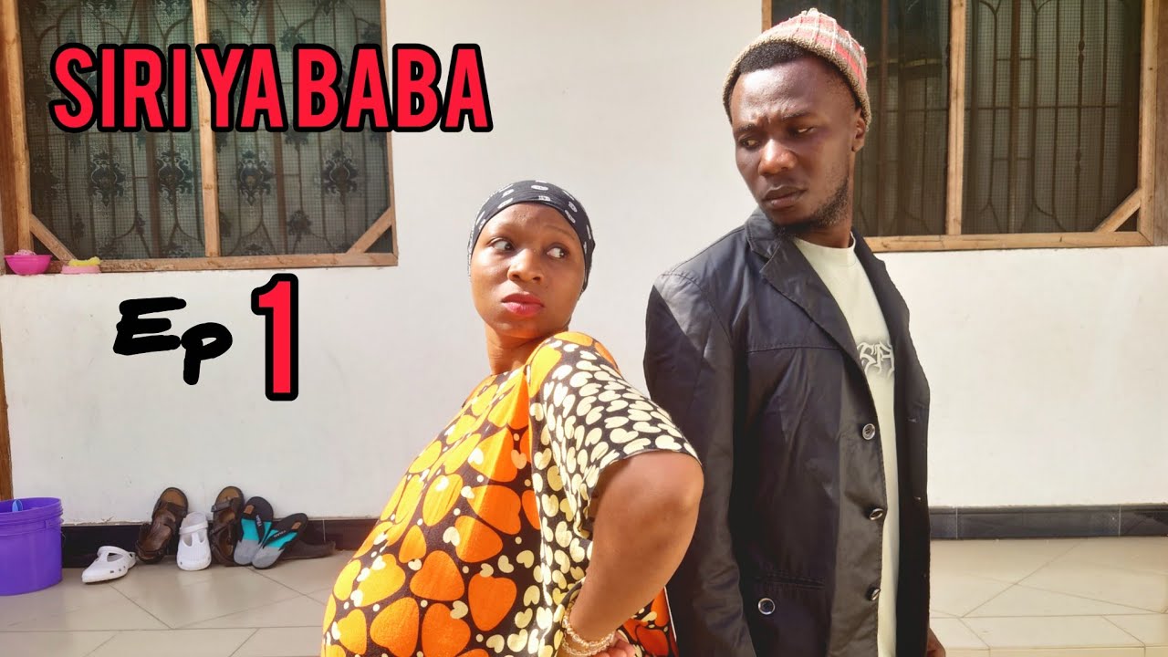 SIRI YA BABA EP [ 1 ]
