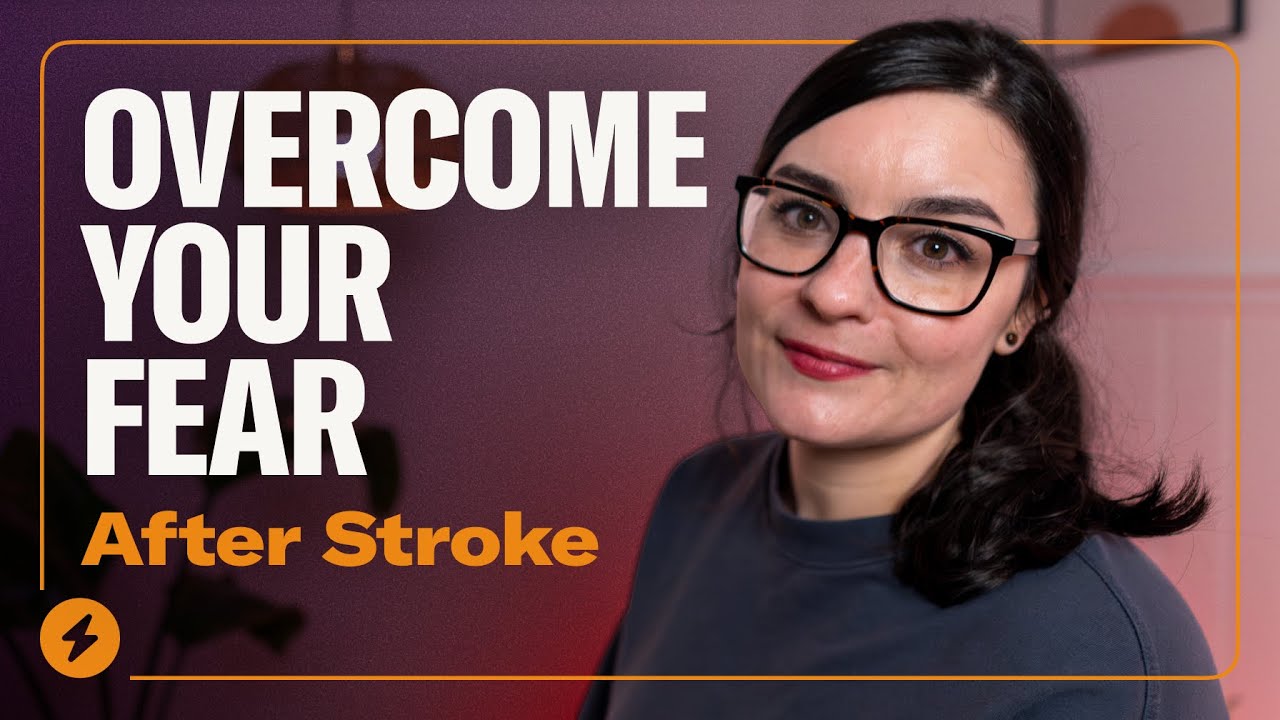 How To Overcome Your Fear of Having Another Stroke