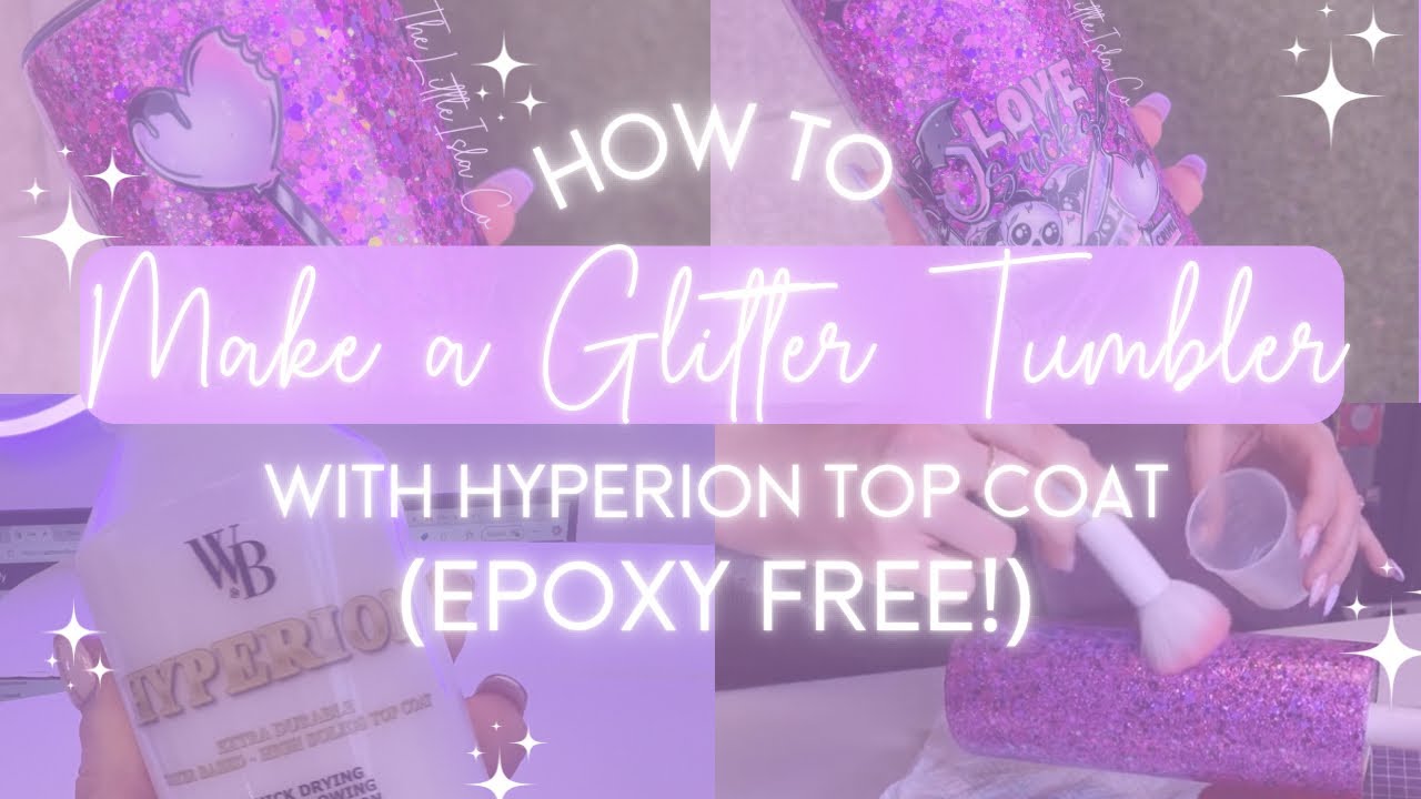 The SPARKLIEST Tumblers you have ever seen | HOW TO | Hyperion Glitter Tumbler Tutorial