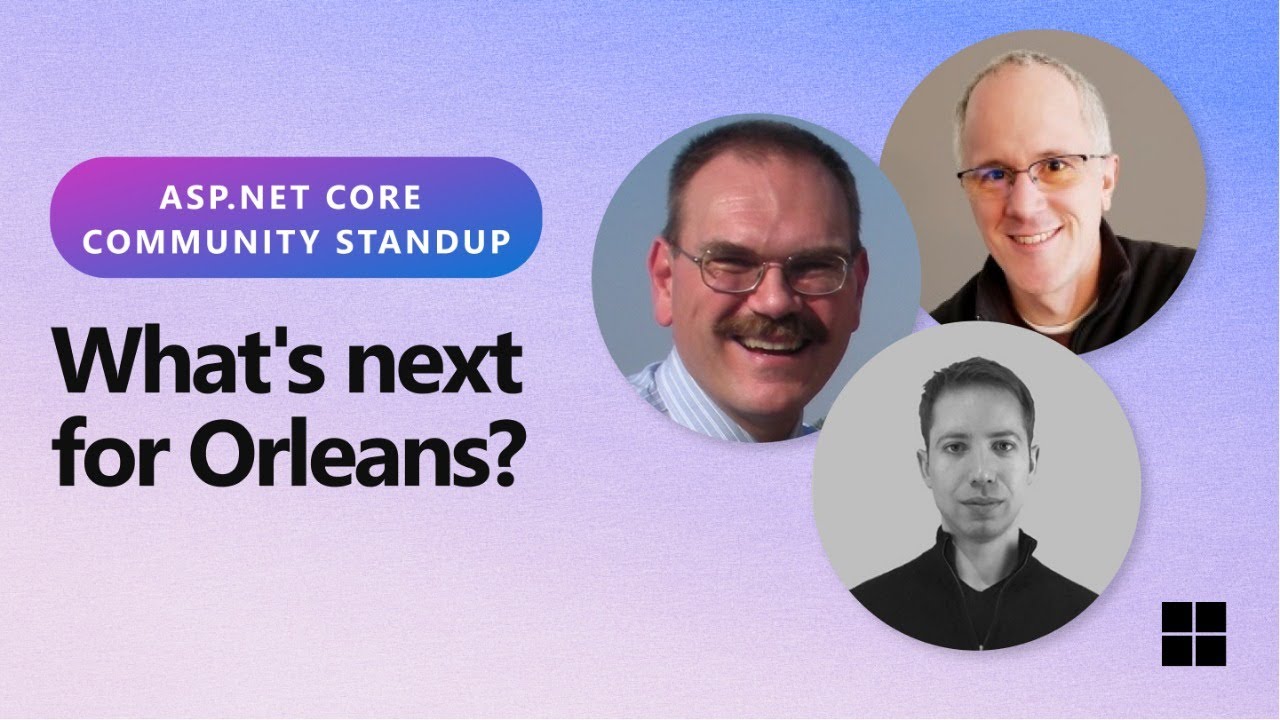ASP.NET Community Standup - What's next for Orleans?