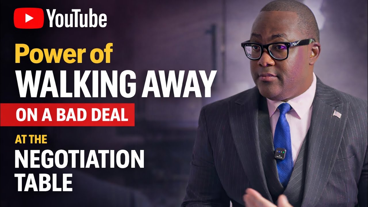 POWER OF WALKING AWAY ON A BAD DEAL AT THE NEGOTIATION TABLE.
