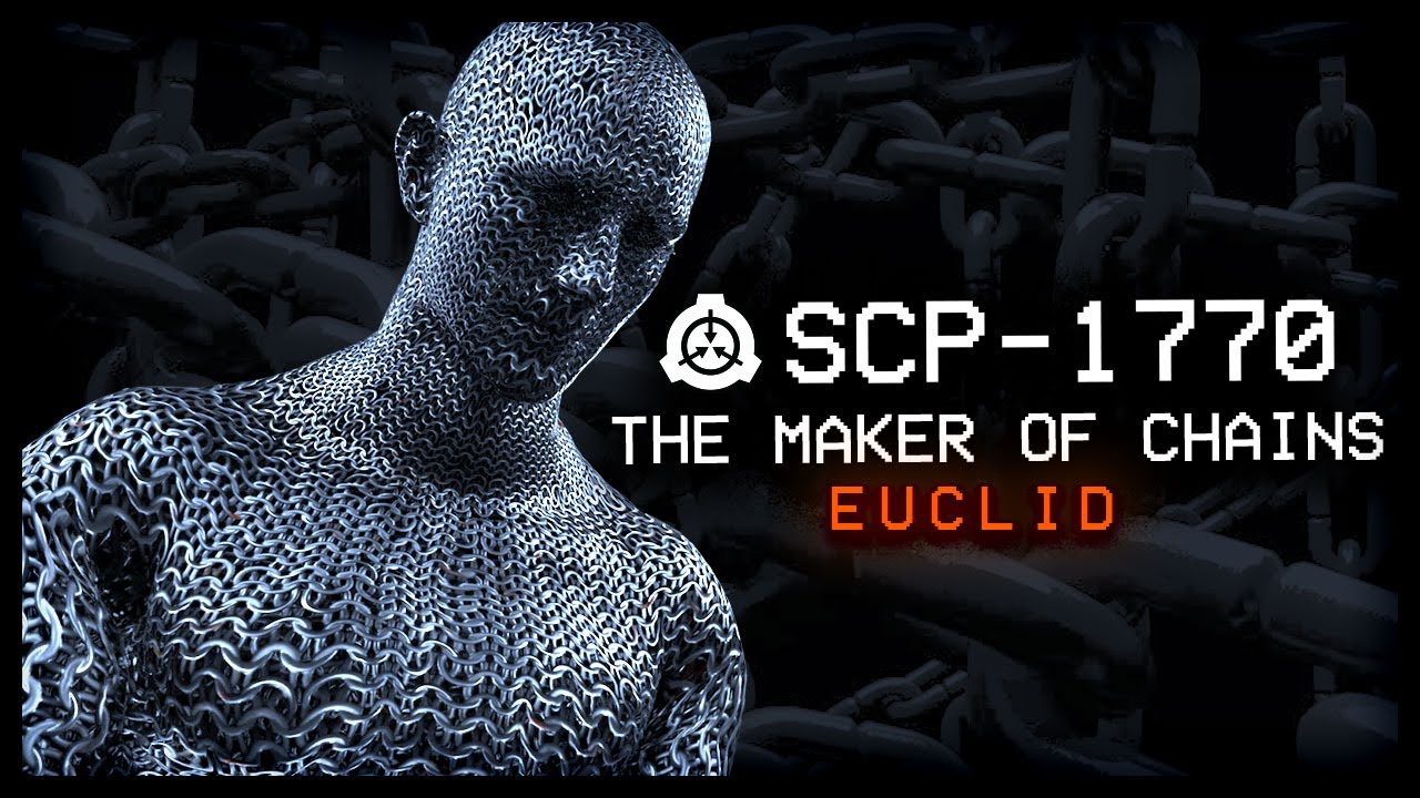 SCP-1770 │ The Maker of Chains │ Euclid │ Self-Replicating SCP