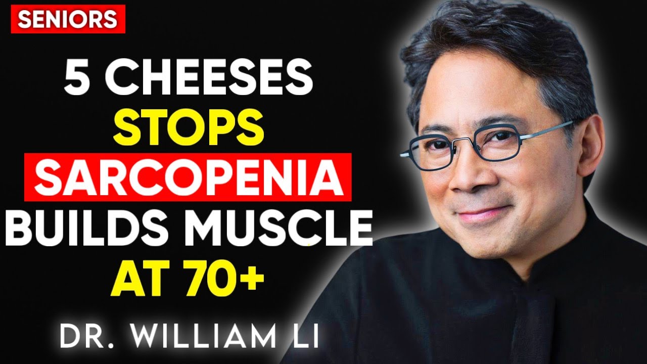 Seniors? Eat These 5 CHEESES to Boost Strength and STOP Sarcopenia | Dr. William Li