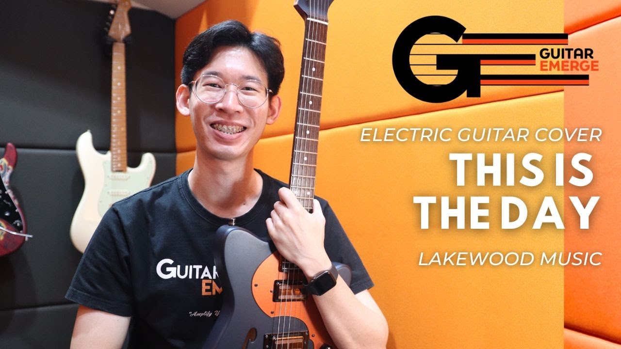 This Is The Day - Lakewood Music (GE Teacher Electric Guitar Cover)