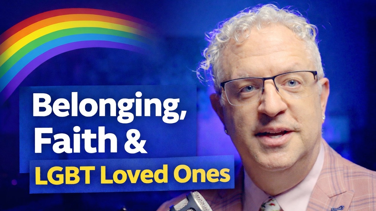 Belonging, Faith & Ministering to LGBT Loved Ones