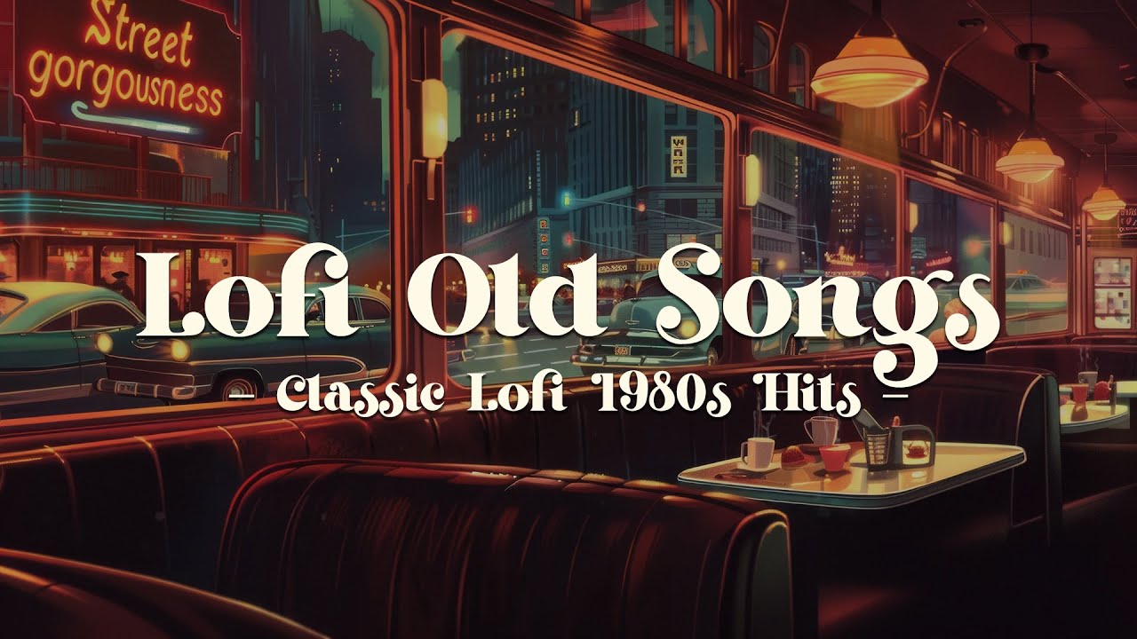 Old songs but it's lofi remix 📻 A Symphony of Classic Lofi 1980s Hits