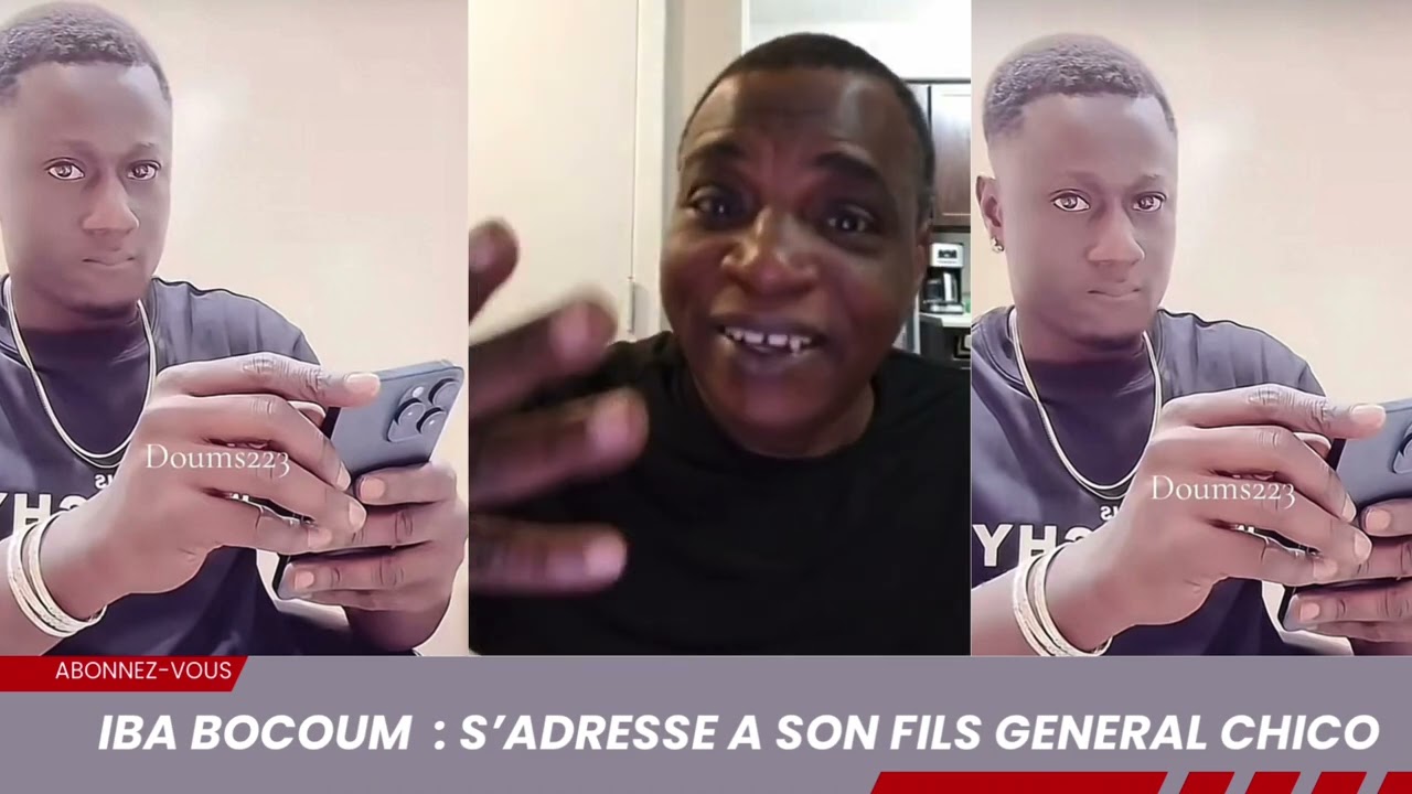 Iba bocoum s’adresse à son fils General Chico !