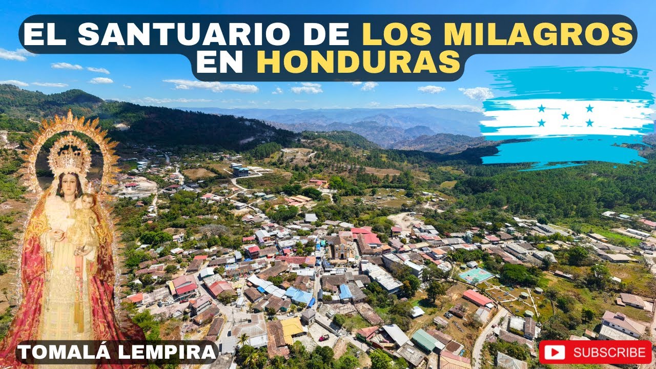 El SANTUARIO DE LOS MILAGROS EN HONDURAS/ Virgen de los Remedios en Tomalá Lempira, SANACION Y FE 🇭🇳