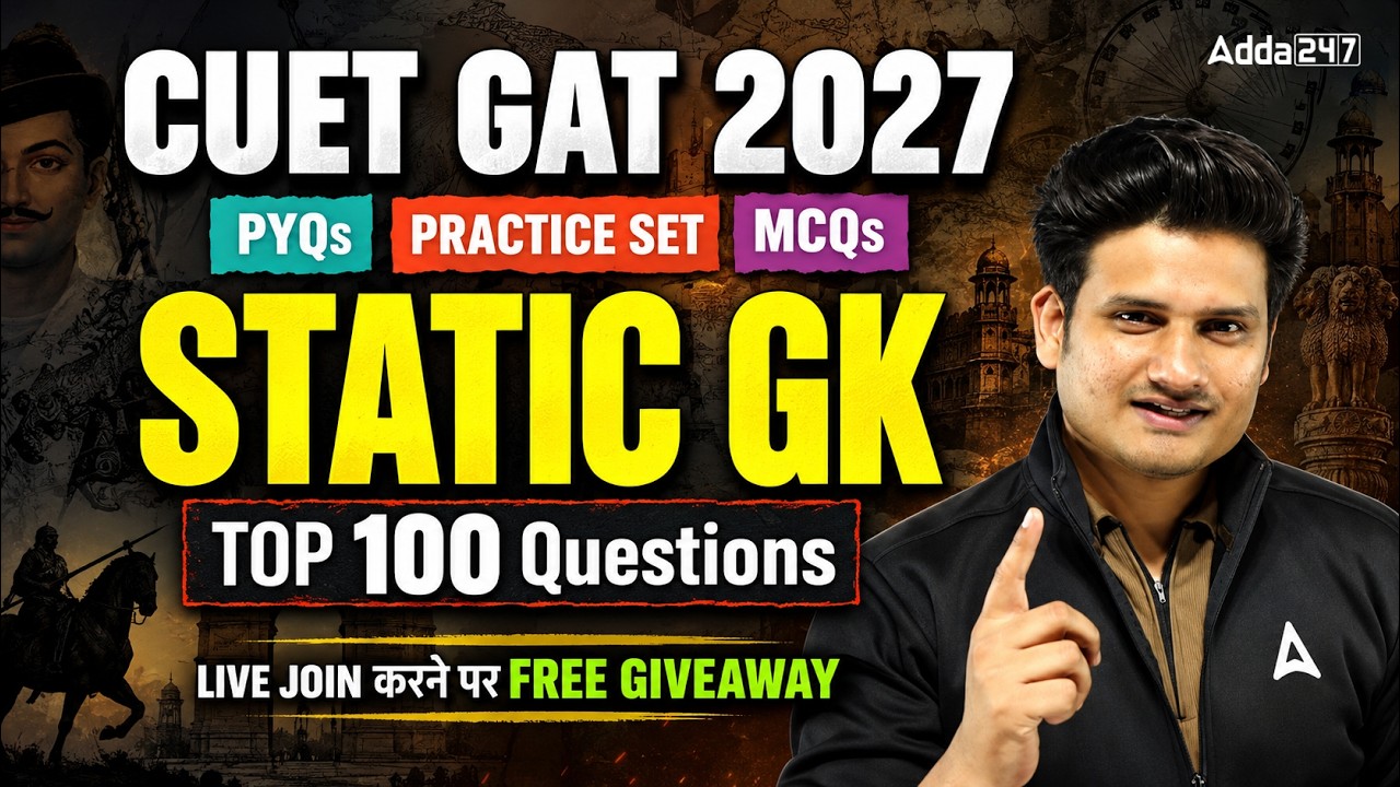 CUET GAT 2027 🔥Static GK Top 100 Most Important Questions | PYQs + MCQs Practice Set 🎯
