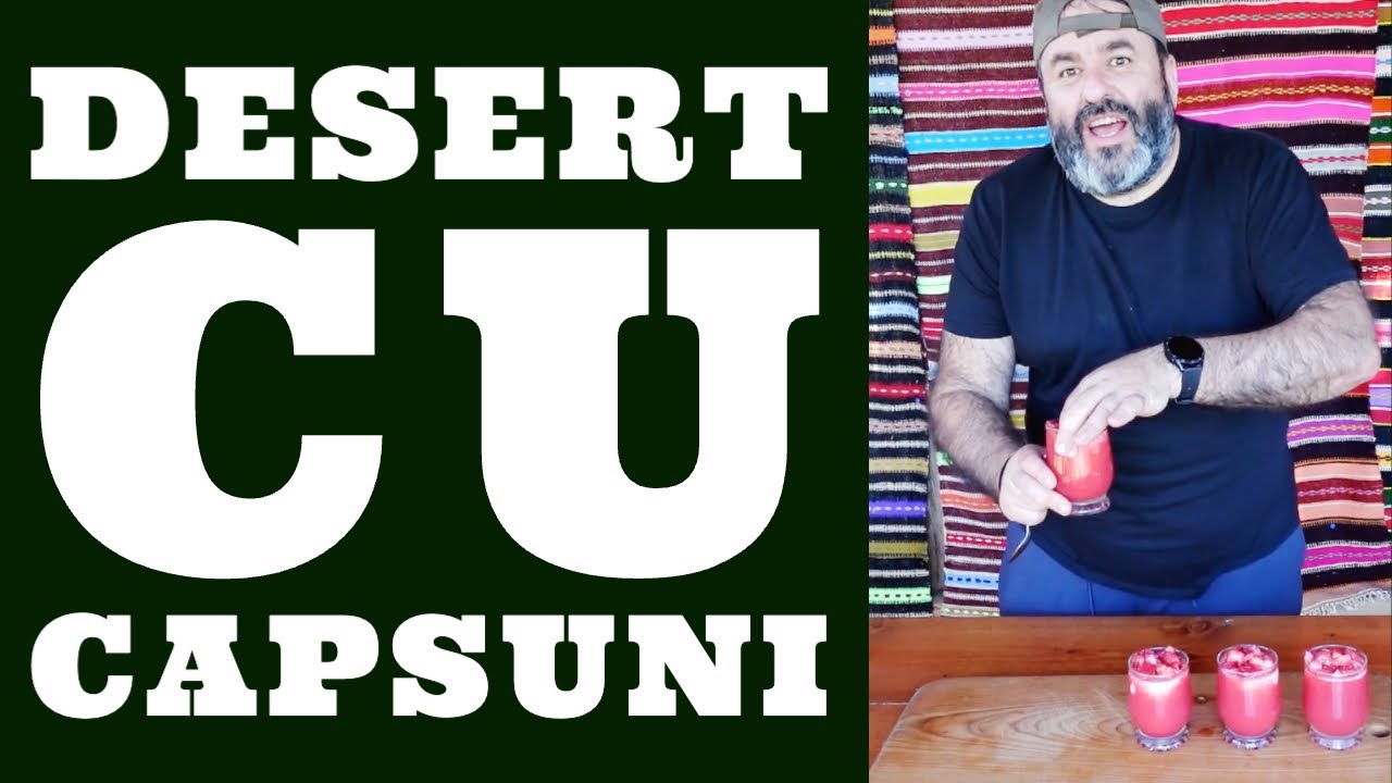 DESERT CU CAPSUNI