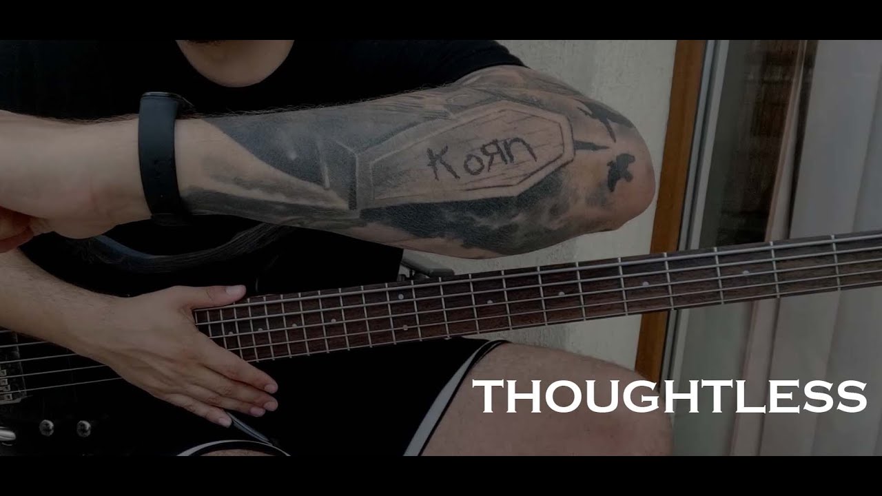 Korn - Thoughtless [Bass Cover]