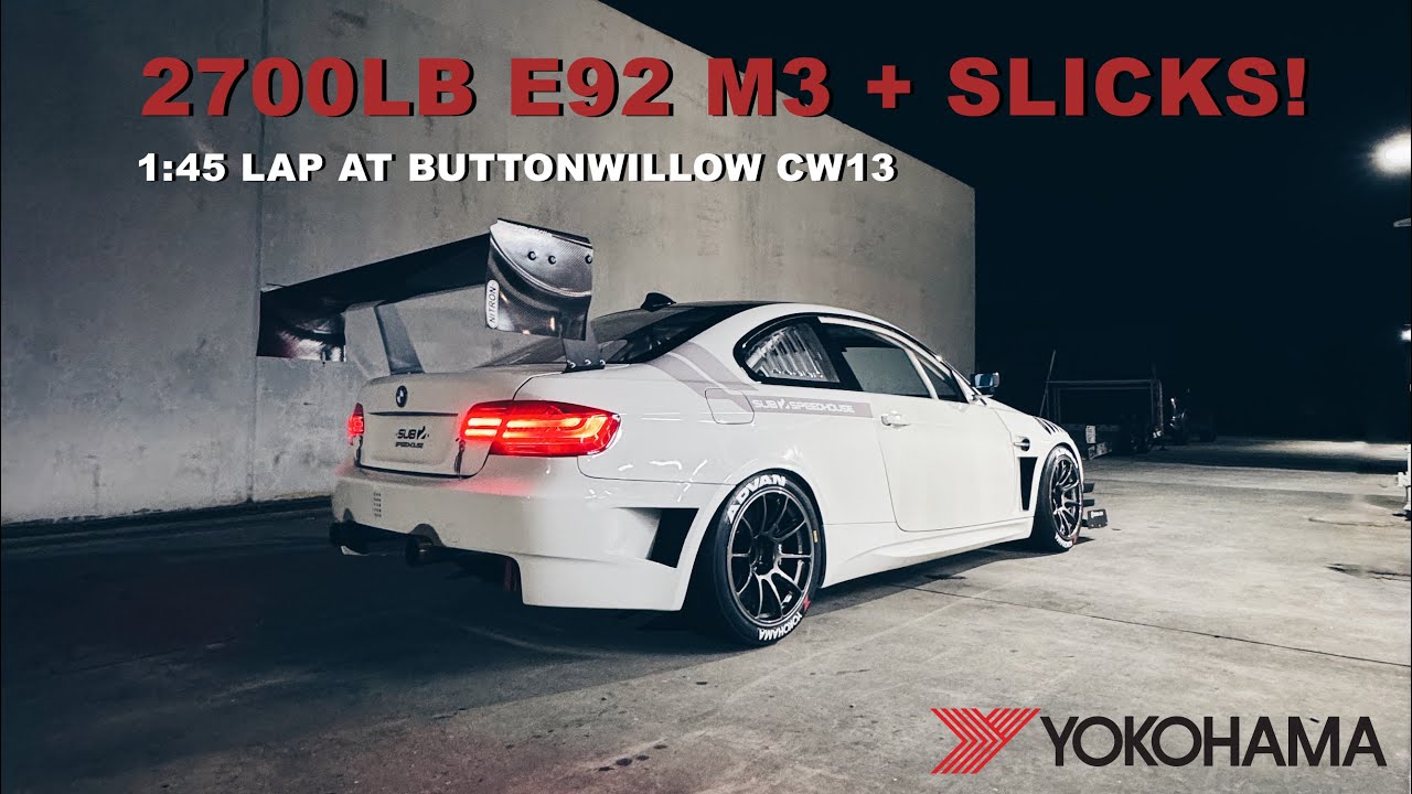2700lb E92 M3 ATTACKS BUTTONWILLOW ON SLICKS! 1:45.71 (chassis record)