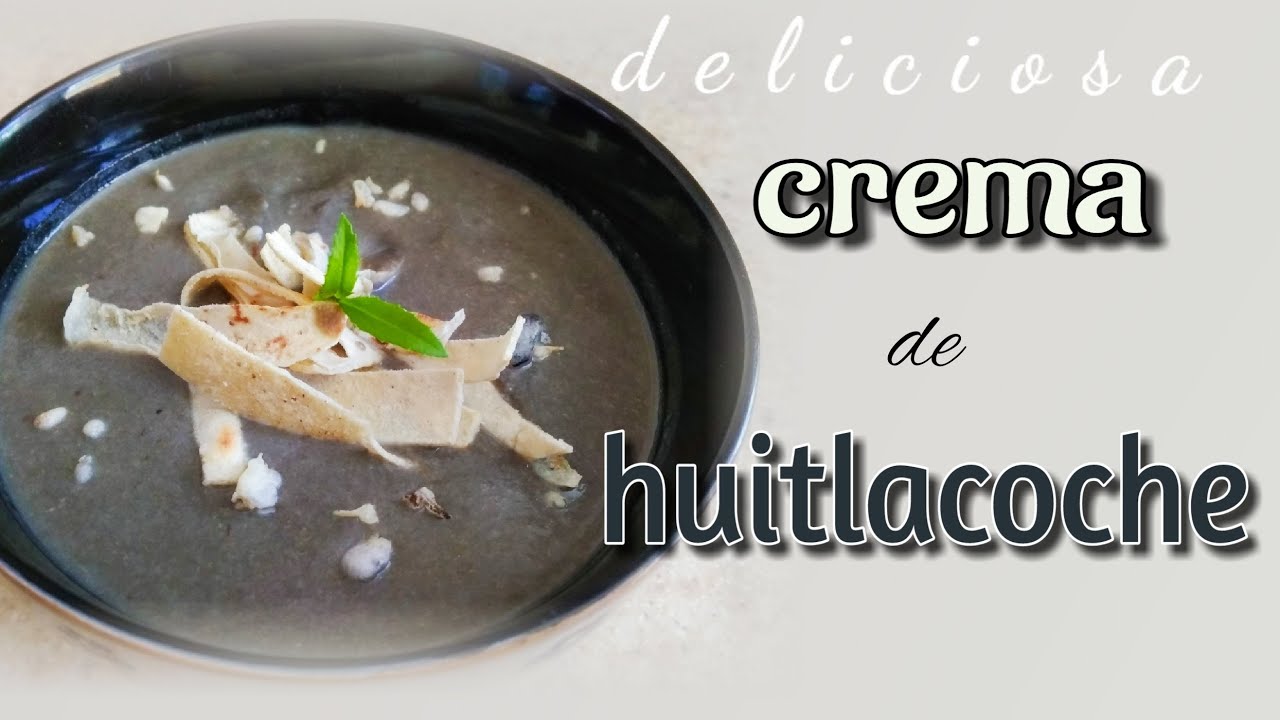 CREMA de HUITLACOCHE | Cocina práctica con Nancy Miroslava