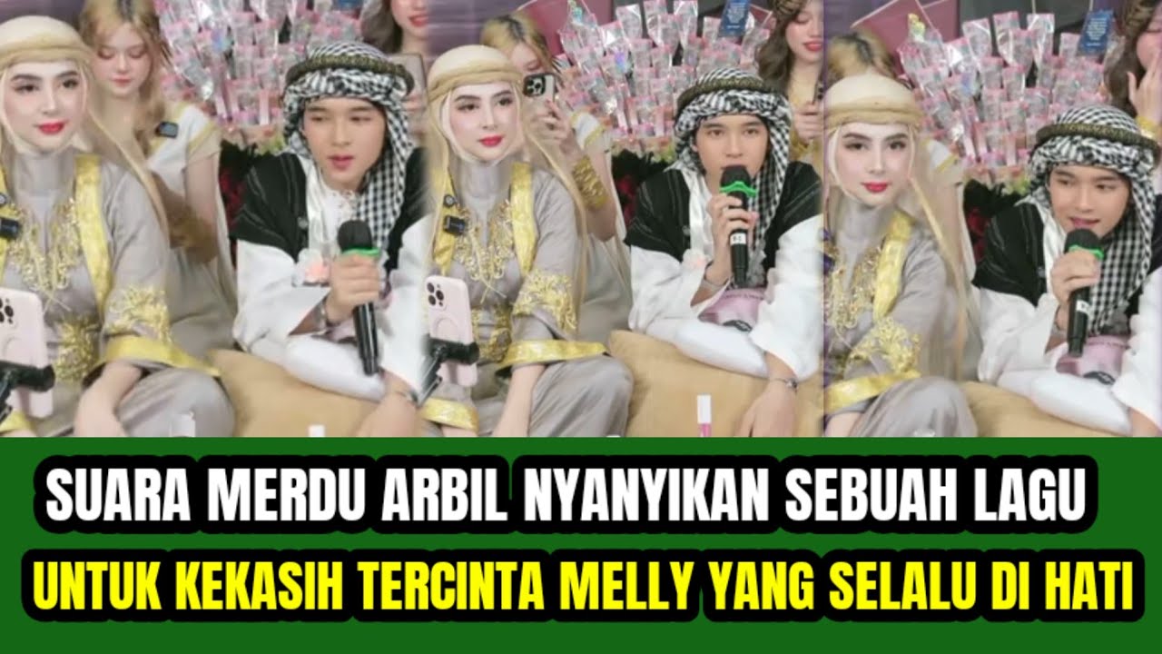 JANGAN DI SKIP‼️SUARA MERDU ARBIL NYANYIKAN SEBUAH LAGU BUAT KEKASIH TERCINTA MELLY  !