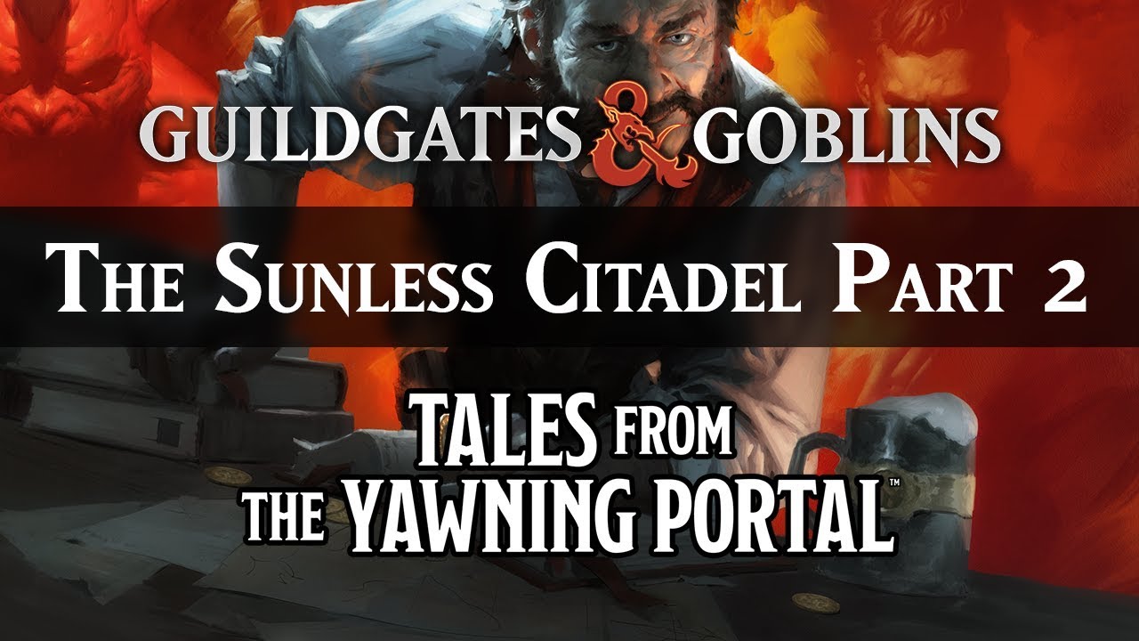 The Sunless Citadel Part #2 | Tales from the Yawning Portal [DnD 5e]