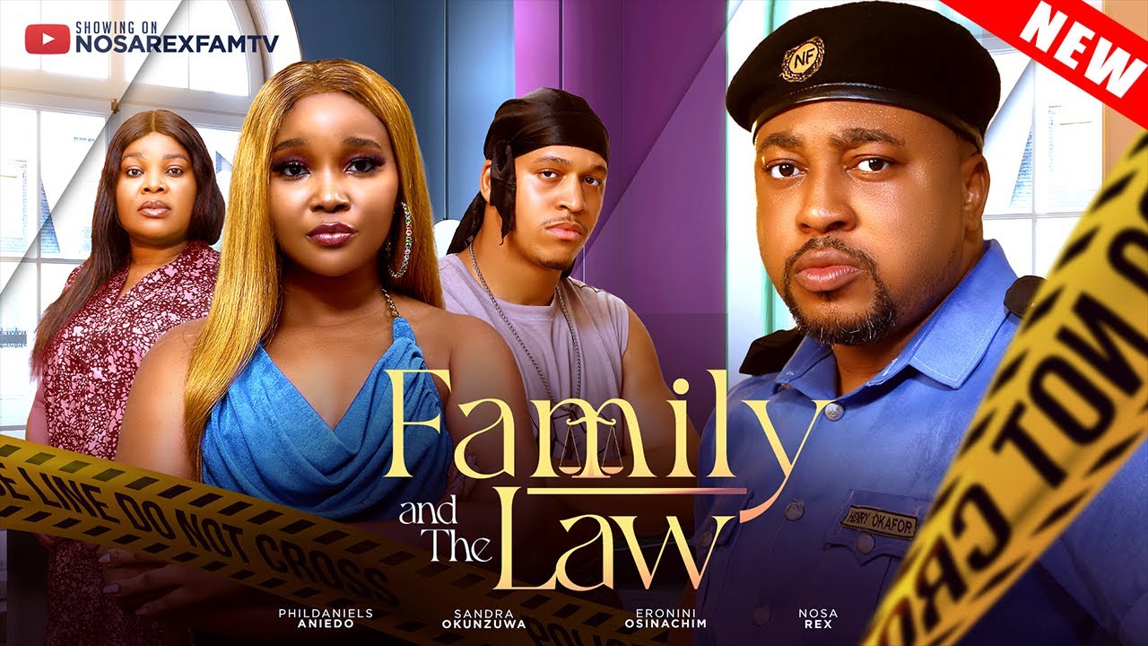 FAMILY AND THE LAW: NOSA REX, SANDRA OKUNZUWA,PHYLDANIELS ANIEDO, ERONINI Latest Nigerian Movie