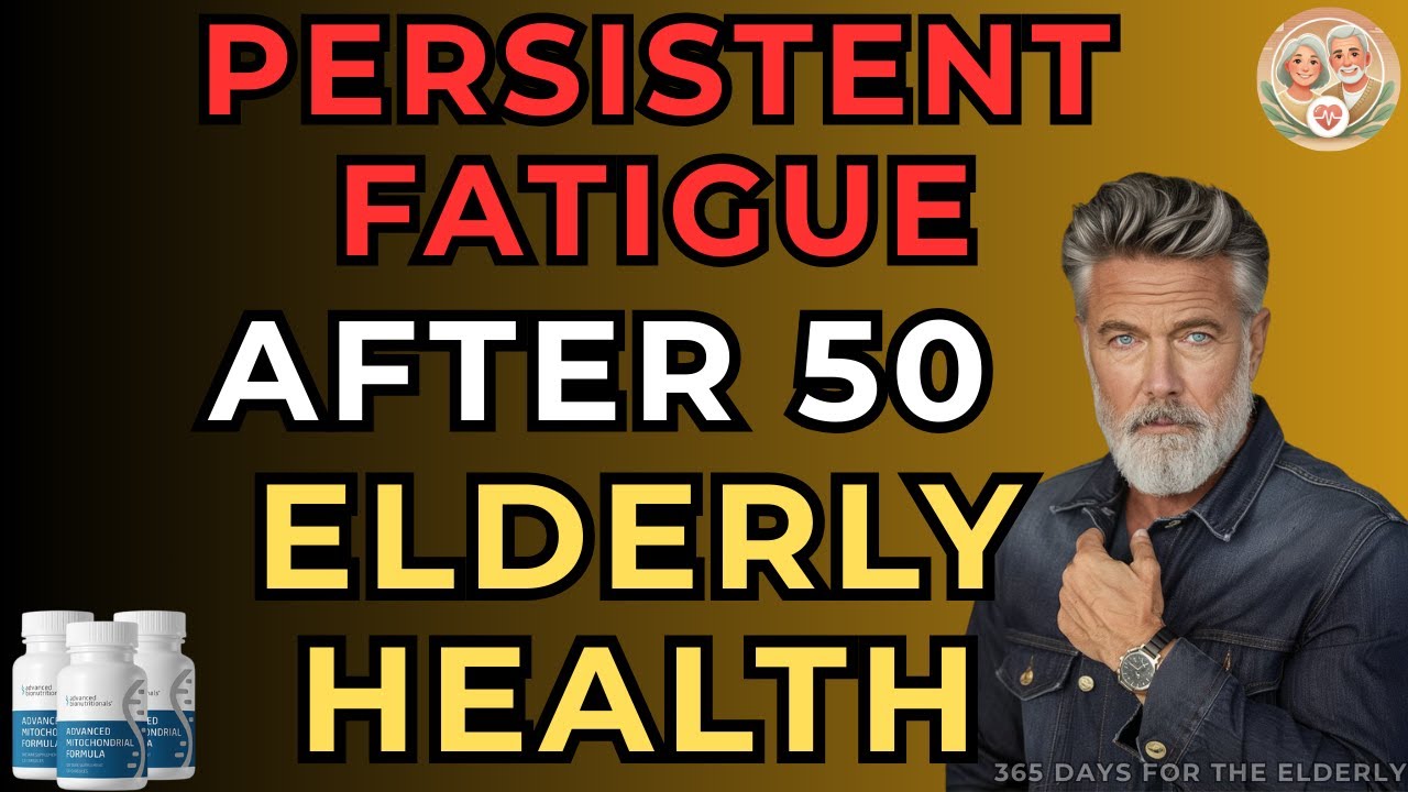 Persistent Fatigue After 50 | Elderly Health | #health #elderly #adviceforelderly