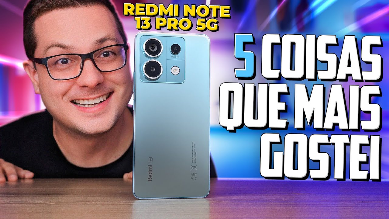 Redmi NOTE 13 PRO 5G!! 5 COISAS que eu MAIS CURTI no celular da XIAOMI!