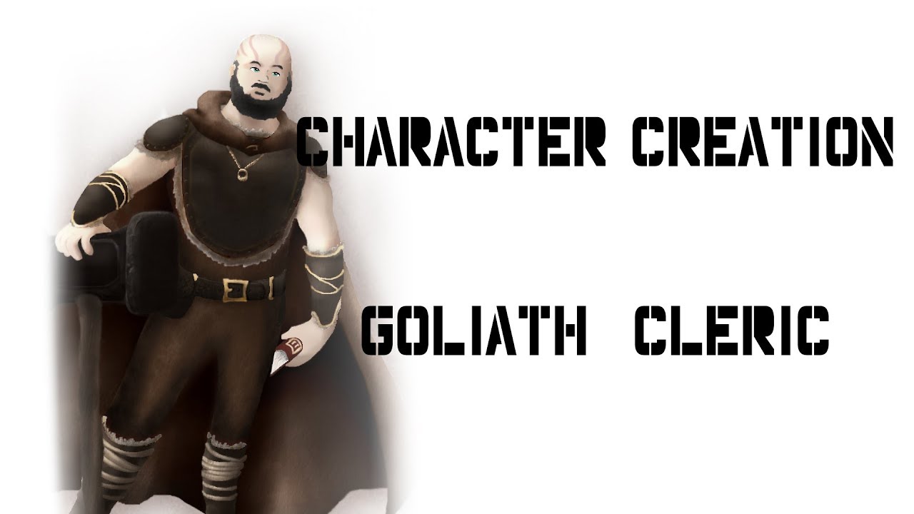 Character Creation D&D 5e: Goliath Cleric