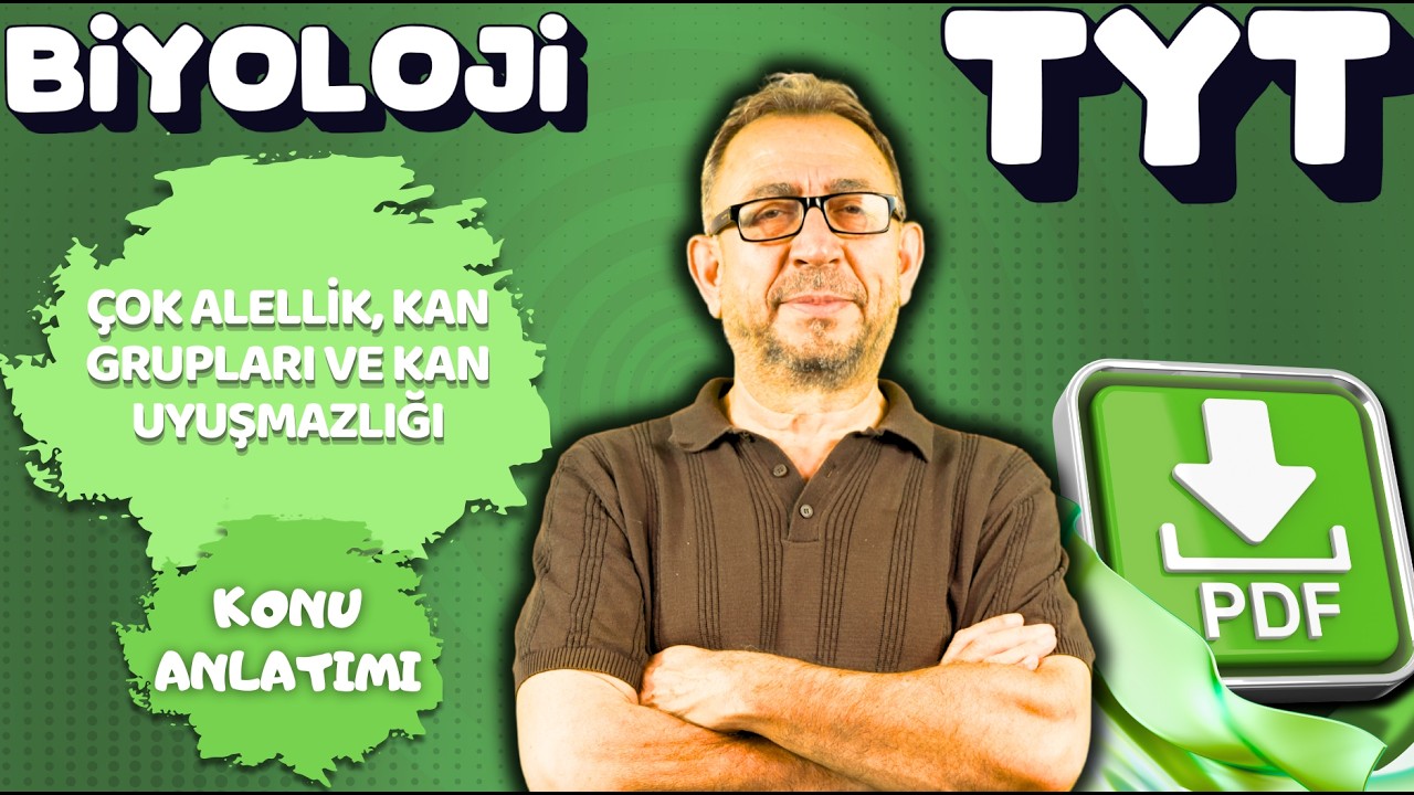 TYT-ÇOK ALELLİLİK-KAN GRUPLARI-KAN UYUŞMAZLIĞI-KONU