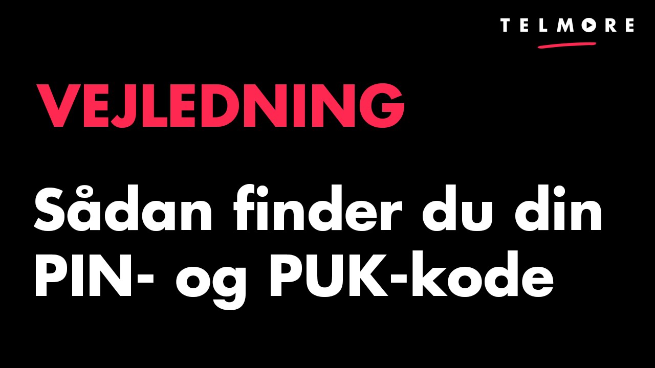 Sådan finder du din PIN- og PUK-kode