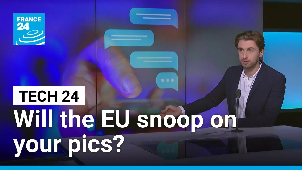 The EU plans to scan your private photos, in bid to protect children online &bull; FRANCE 24 English