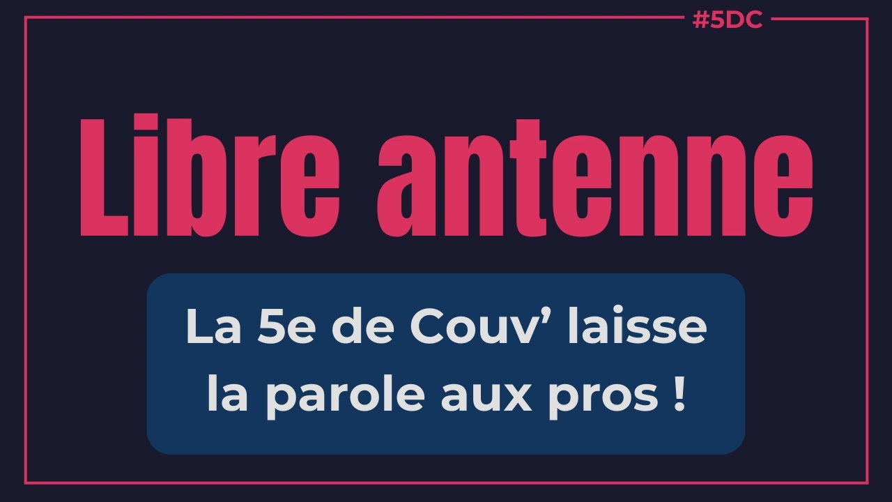 Libre antenne – La 5e de Couv – #5DC – Saison 10 épisode 35