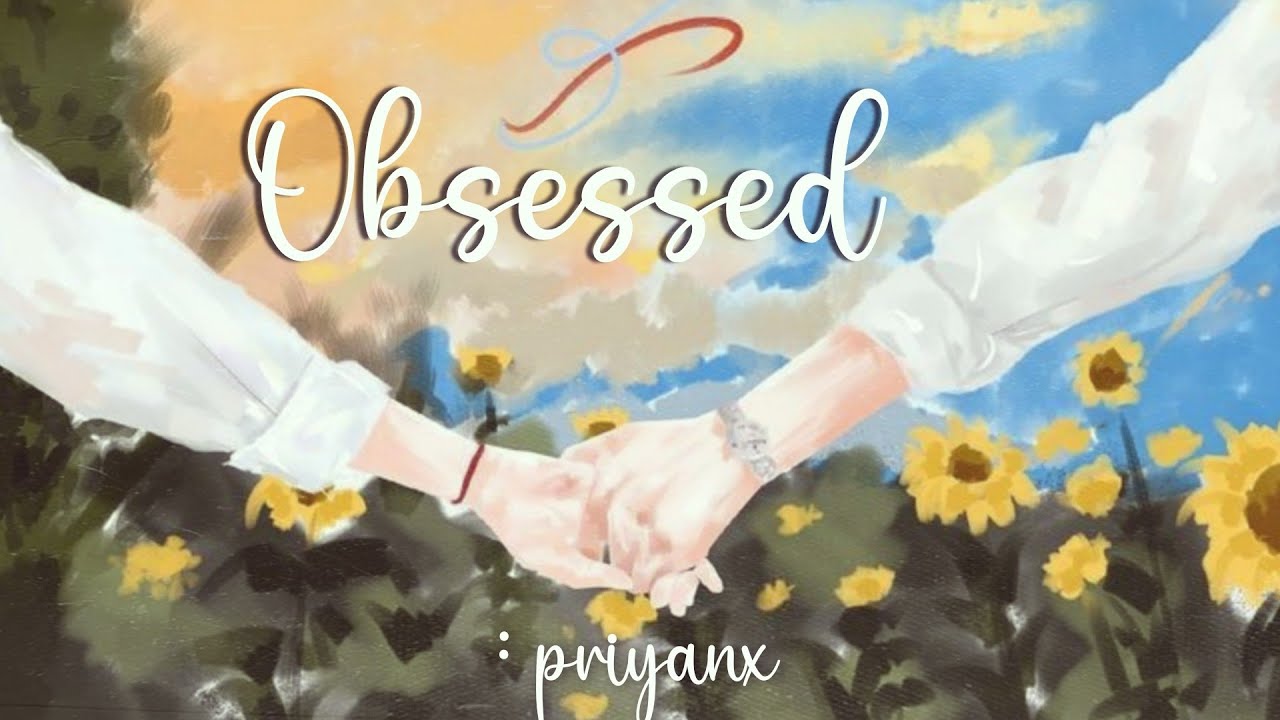 Priyanx - Obsessed | Prod. By Yang Remi