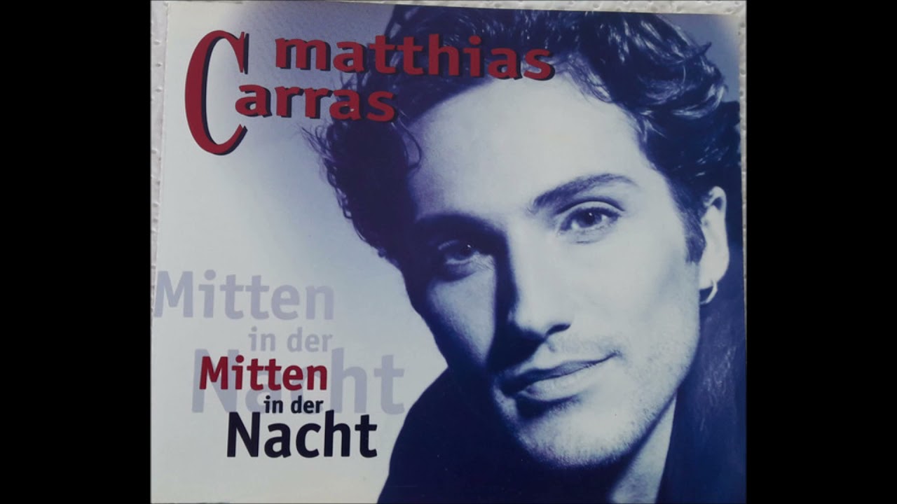 Matthias Carras  -  Mitten in der Nacht  (Maxi Version)  1997