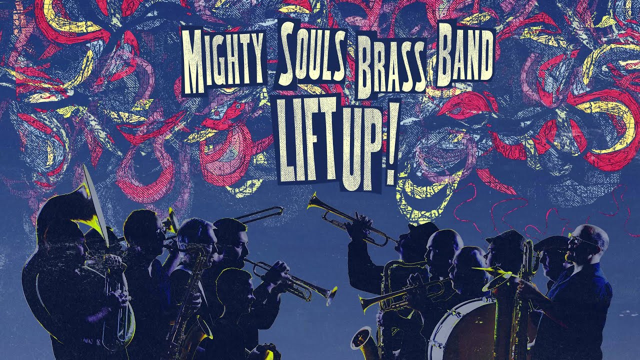 Mighty Souls Brass Band - Lift Up Your Mighty Soul [Official Audio]