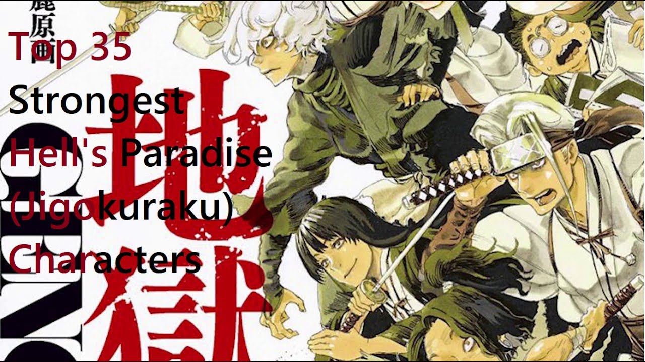 Top 35 Strongest Hell's Paradise (Jigokuraku) Characters