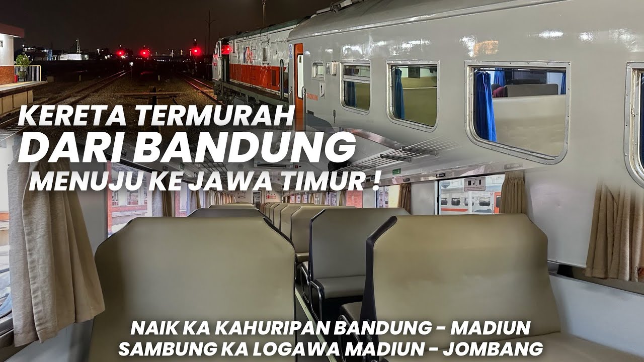KERETA TERMURAH DARI BANDUNG KE JAWA TIMUR‼️Naik KA Kahuripan Sambung KA Logawa Ke Jombang