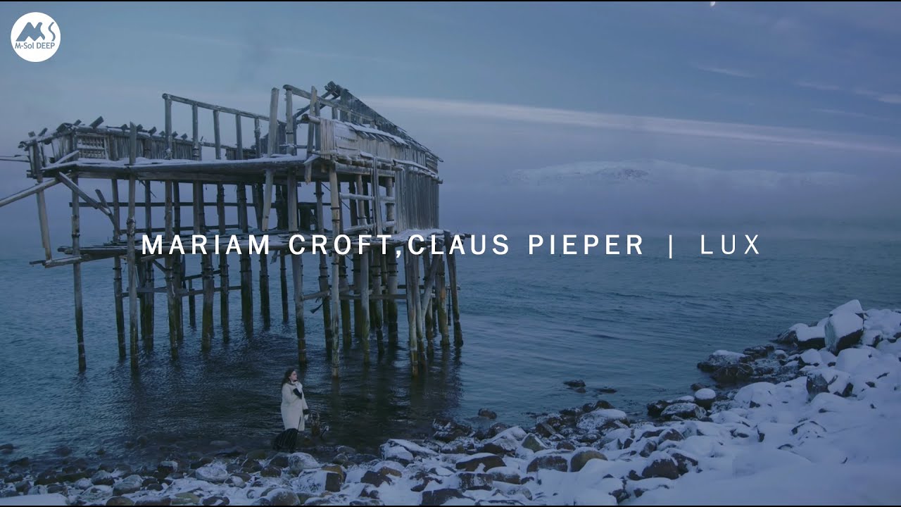 Mariam Croft, Claus Pieper - Lux (Original Mix) [Official Video]