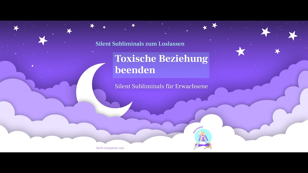 Toxische Beziehung beenden – Silent Subliminals zum Loslassen toxischer Beziehungen – für Erwachsene