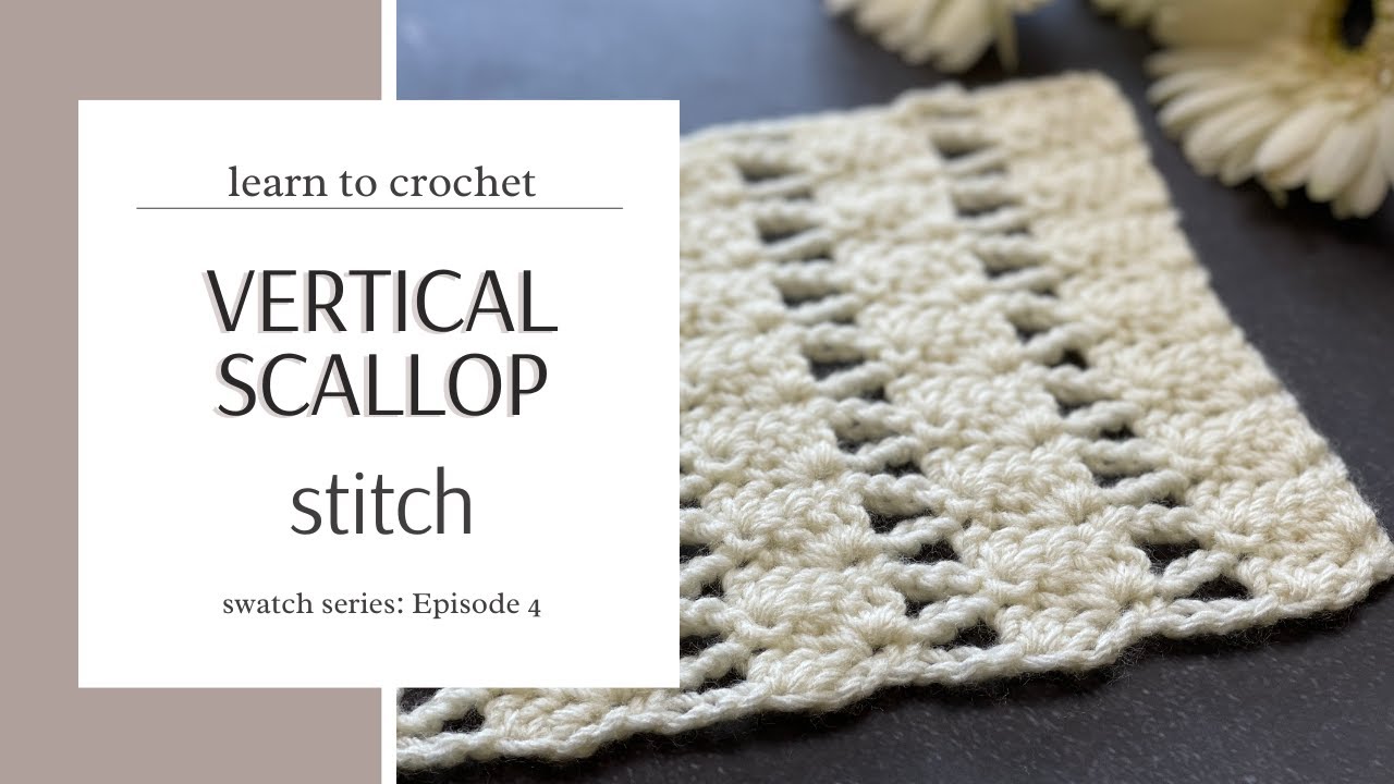 Crochet Vertical Scallop Stitch | Swatch Series Ep. 5