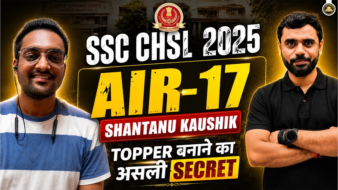 SSC CHSL 2025 AIR-17🔥 | SSC CHSL 2025 Topper Stretegy | Shantanu Kaushik Interview With Aditya Sir