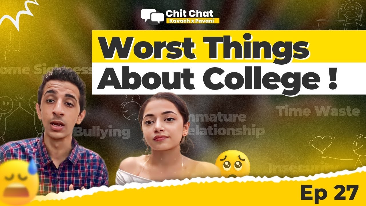 Worst Things About College Life | Chit- Chat with Kavach & Pavani