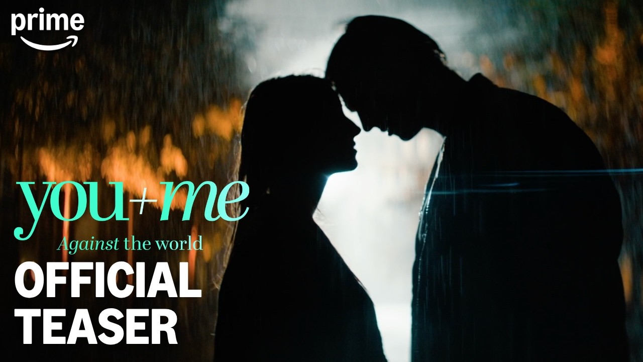 Official Teaser | You+Me - Against the World | Prime Video