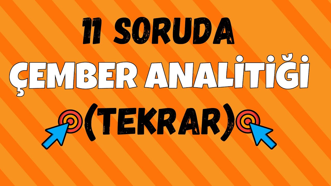 11 Soruda ÇEMBER ANALİTİĞİ ( Tekrar ) | 2021 YKS
