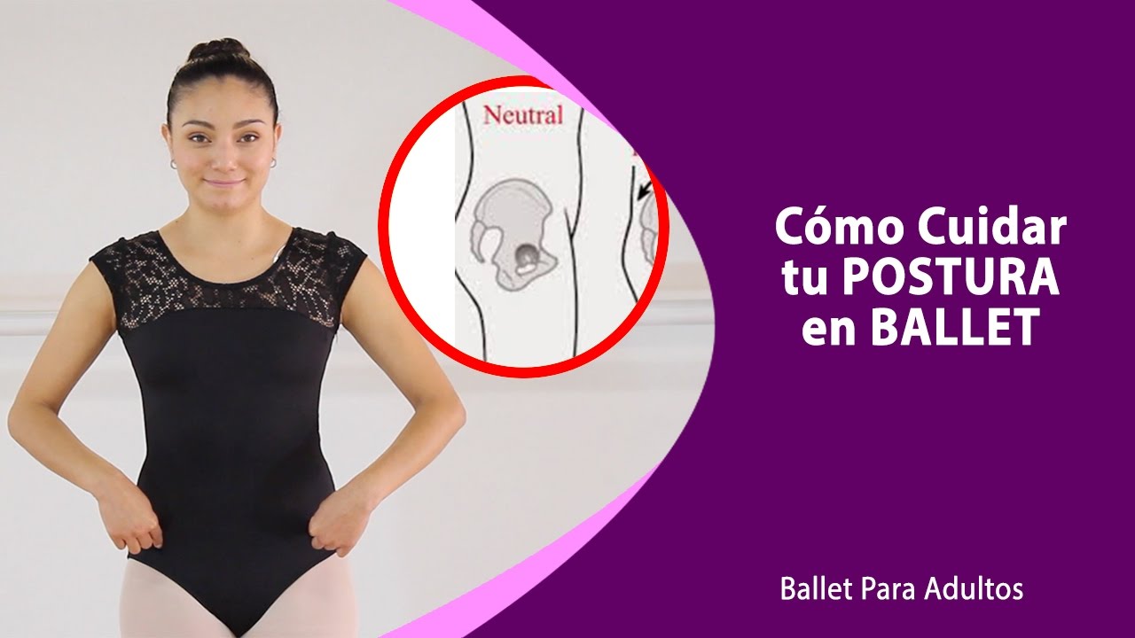 Como cuidar tu Postura en Ballet