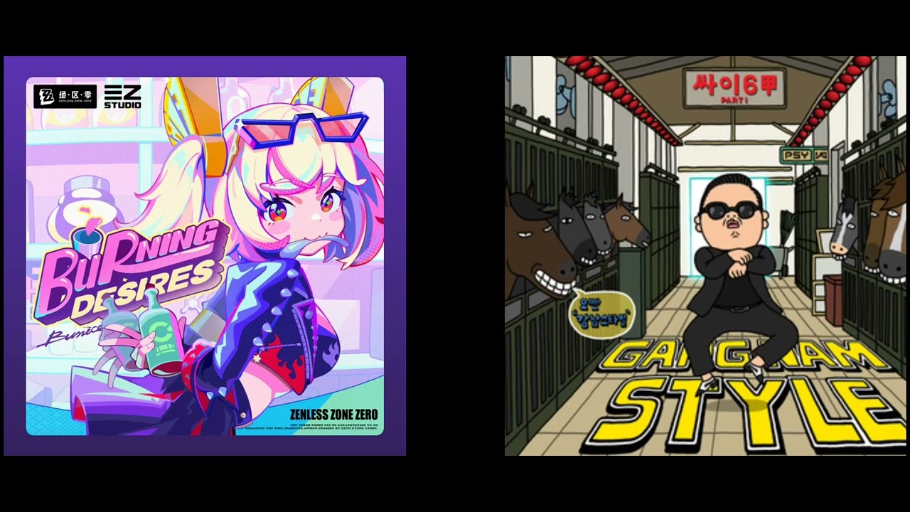 Burning Desires - ZZZ / Gangnam Style - PSY Mashup