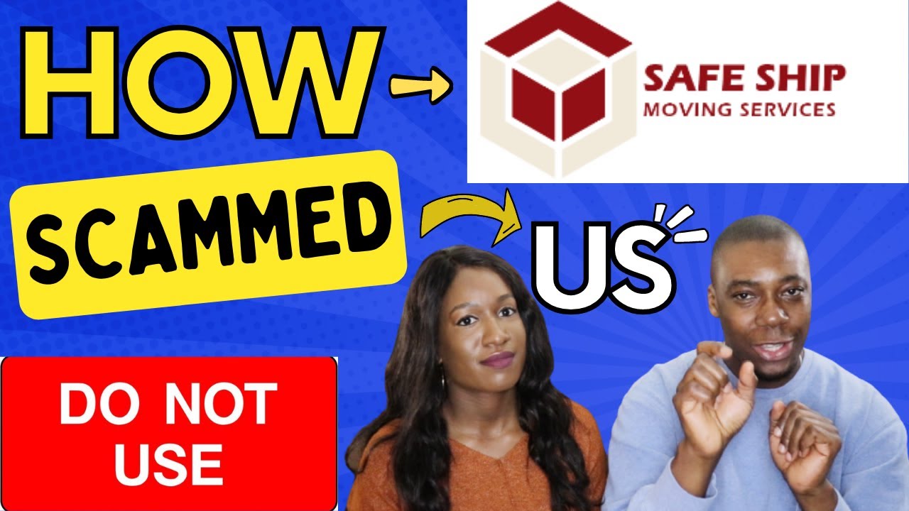 HOW SAFE SHIP MOVING SERVICES SCAMMED US - Exposing the Dark Side of Moving Scams
