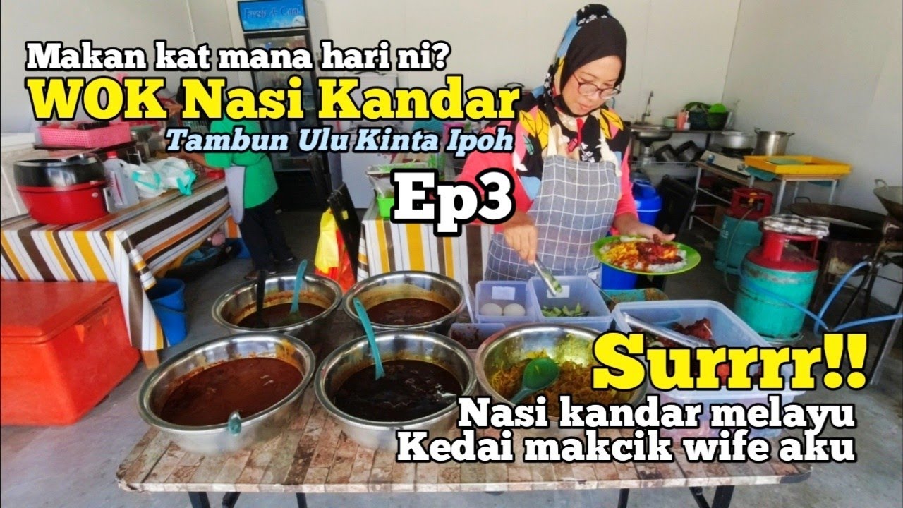 Ep3 : Makan kat mana hari ni? Nasi Kandar Wok Tambun Ulu Kinta Ipoh
