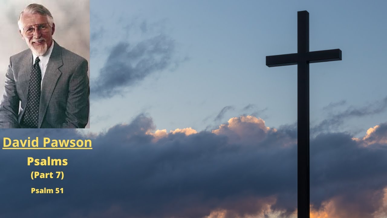 Old Testament Studies: Psalms (7): Psalm 51 -- David Pawson